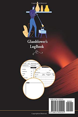 Glassblower's logbook - 120 pages the details of your works: Note the steps of your production or creation | Notes and comments pages | True memories ... Soft cover | Handy size 6x9 pouce | 120 pages