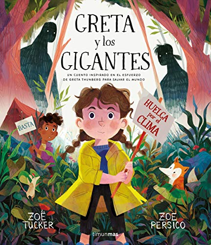 Greta y los gigantes: Un cuento inspirado en el esfuerzo de Greta Thunberg para salvar el mundo (Cuentos para regalar)