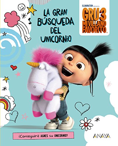 Gru 3: La gran búsqueda del unicornio (Literatura Infantil (6-11 Años) - Gru Y Los Minions)