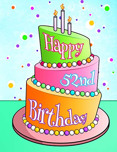 Happy 52nd Birthday: Cute Birthday Cake Themed Birthday Journal with 105 Lined Pages to Write In
