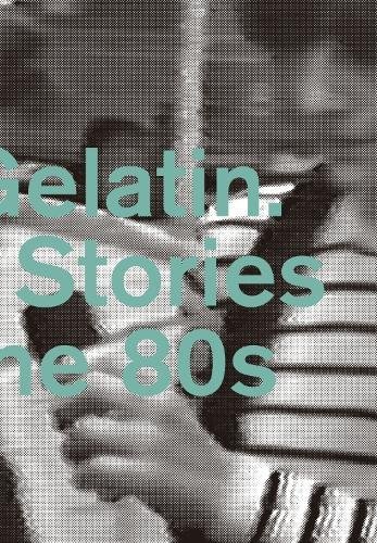 Hard Gelatin. Hidden Stories from the 80s