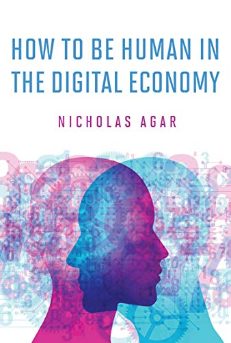 How to Be Human in the Digital Economy (The MIT Press)