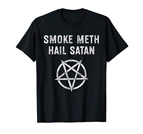 Humo Metanfetamina Granizo Satanás Camiseta