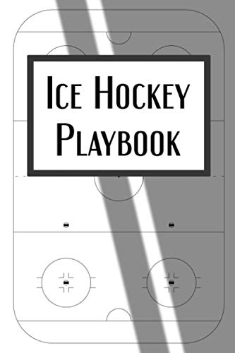 Ice Hockey Playbook: 100 Page Coach Notebook with Field Diagrams for Drawing Up Plays, Creating Drills, and Strategy Planning