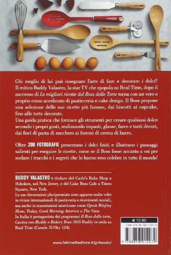 Il meglio del boss delle torte. Cucina come il boss. Le ricette e le tecniche che devi assolutamente conoscere. Ediz. illustrata (Sapori e fantasia)