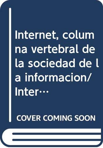 Internet, columna vertebral de la sociedad de la informacion/ Internet, Backbone of the Information Society