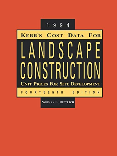 Kerr's Cost Data for Landscape Construction: 1994 Unit Prices for Site Development (Landscape Architecture)