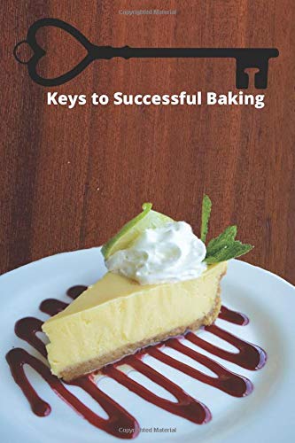 Keys to Successful Baking: Password Logbook that Looks Like a Cookbook for Recording and Hiding Your Login Username Information in Plain View (Hidden in Plain Sight Series)