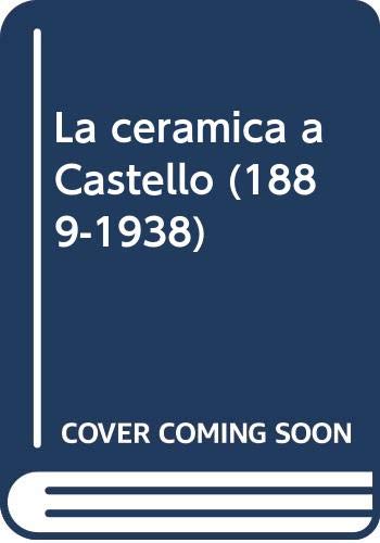 La ceràmica a Castelló (1889-1938) (Fora de col·lecció)