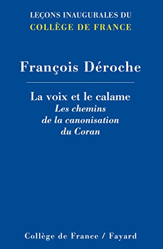 La voix et le calame (Collège de France) (French Edition)