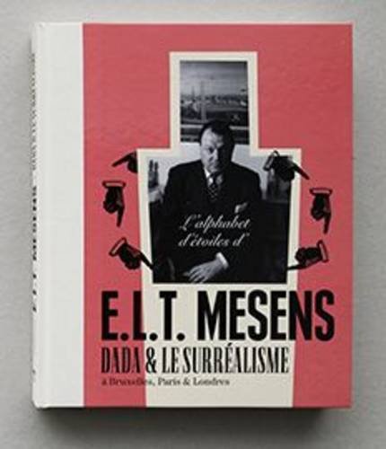 L'alphabet d'Etoiles d' E.L.T. Mesens: Dada et le Surrealisme a Bruxelles, Paris & Londres