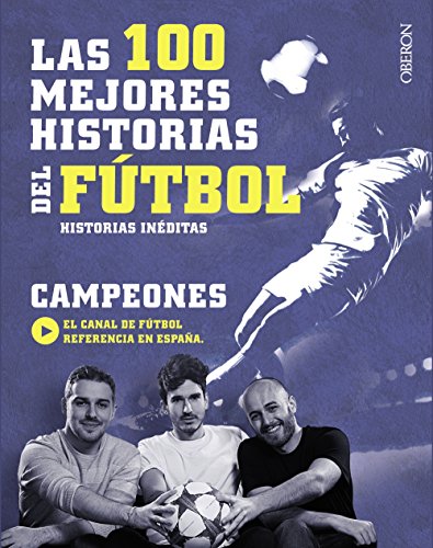 Las 100 mejores historias del fútbol: Historias inéditas (Libros singulares)