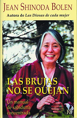 Las brujas no se quejan: Un manual de sabiduría concentrada (Psicología)