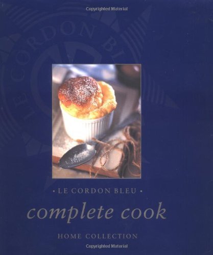 Le Cordon Bleu Complete Cook: Home Collection by Editors of Thunder Bay Press (2002-05-10)