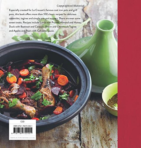 Le Creuset One-pot Cuisine: Classic Recipes for Casseroles, Tagines & Simple One-pot Dishes