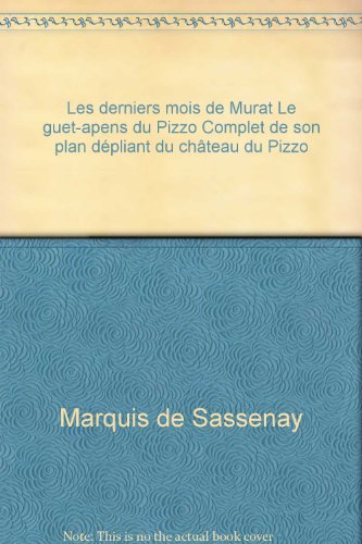 Les derniers mois de Murat Le get-apens du Pizzo Complet de son plan dépliant du château du Pizzo