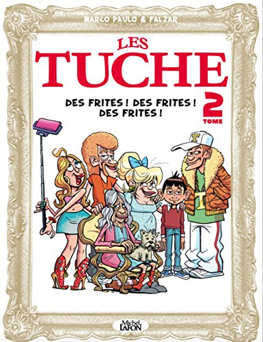 Les Tuche - tome 2 Des frites ! Des frites ! Des frites ! (BD) (French Edition)