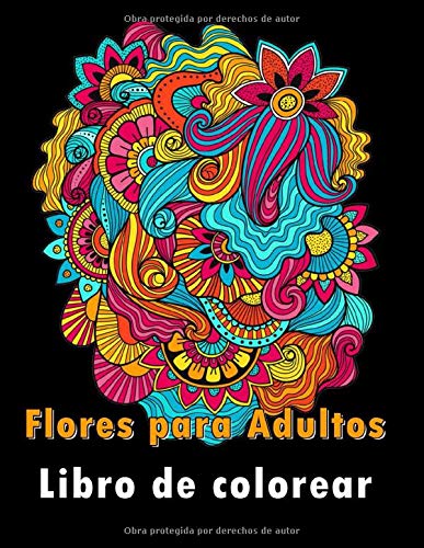 Libro de colorear de Flores para Adultos: 50 Páginas para Colorear con Hermosas Flores. Libros para colorear antiestrés. (Ramos y Jarrones de Flores, Patrones Floreal, Naturaleza...)
