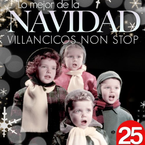 Lo Mejor de la Navidad. 25 Villancicos Non Stop