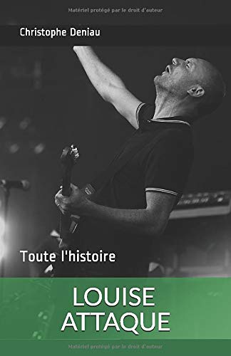 Louise Attaque, toute l'histoire