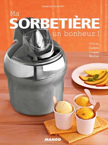 Ma sorbetière, un bonheur ! (Électrochic) (French Edition)