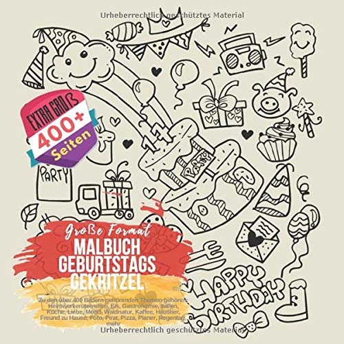 Malbuch Geburtstags Gekritzel. Zu den über 400 Bildern gehörenden Themen gehören: Heimwerkerutensilien, Eis, Gastronomie, Italien, Küche, Liebe, Mond, ... Pizza, Planer, Regentag, mehr. Große Format