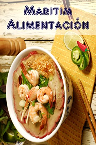 Maritim Alimentación: 100 deliciosas recetas ideas con mariscos (Pescado y Mariscos Cocina)