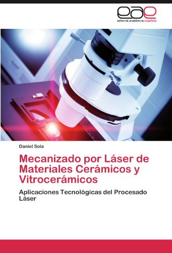 Mecanizado Por Laser de Materiales Ceramicos y Vitroceramicos