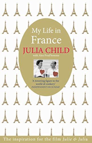 My Life in France: The Life Story of Julia Child (English Edition)