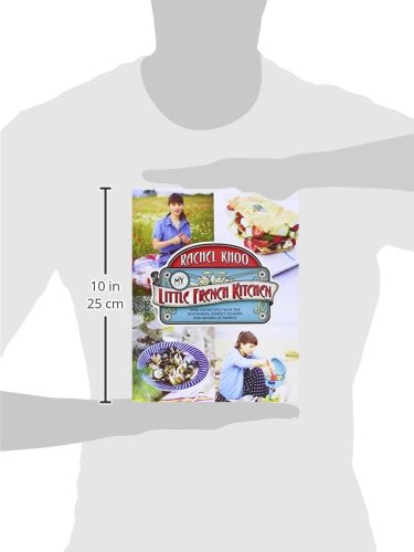 My Little French Kitchen: Over 100 recipes from the mountains, market squares and shores of France