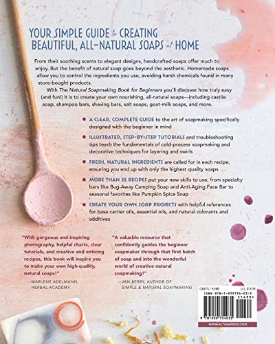 NATURAL SOAP MAKING BK FOR BEG: Do-It-Yourself Soaps Using All-Natural Herbs, Spices, and Essential Oils