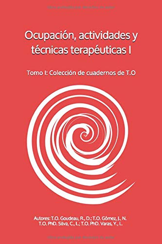 Ocupación, actividades y técnicas terapéuticas: Tomo I: Colección de cuadernos de T.O