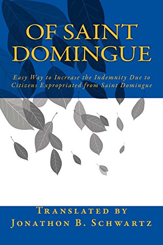Of Saint Domingue: Easy Way to Increase the Indemnity Due to Citizens Expropriated from Saint Domingue (English Edition)