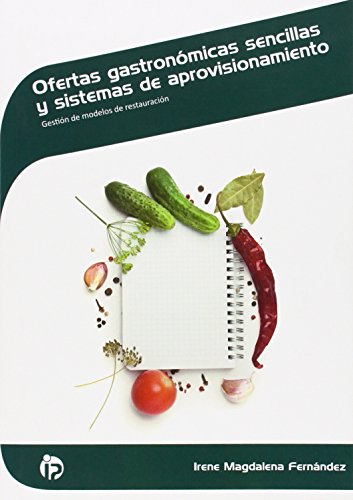 Ofertas gastronómicas sencillas y sistemas de aprovisionamiento: Gestión de modelos de restauración (Hostelería y turismo)