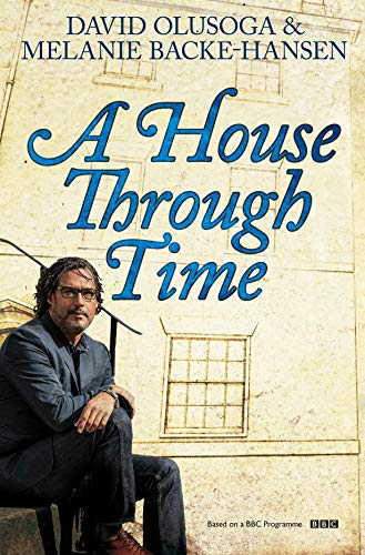 Olusoga, D: A House Through Time