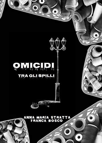 Omicidi tra gli spilli (Italian Edition)