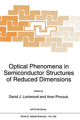 Optical Phenomena in Semiconductor Structures of Reduced Dimensions (Nato Science Series E: (Closed)): 248