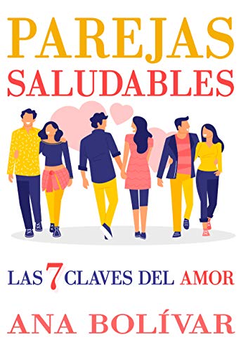 Parejas saludables: Las siete claves del amor
