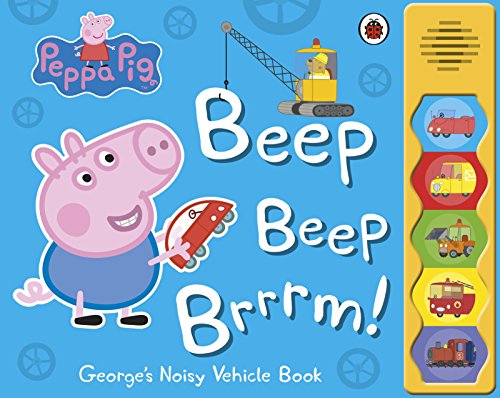 Peppa Pig. Beep. Beep. Brrrrm!: Noisy Sound Book
