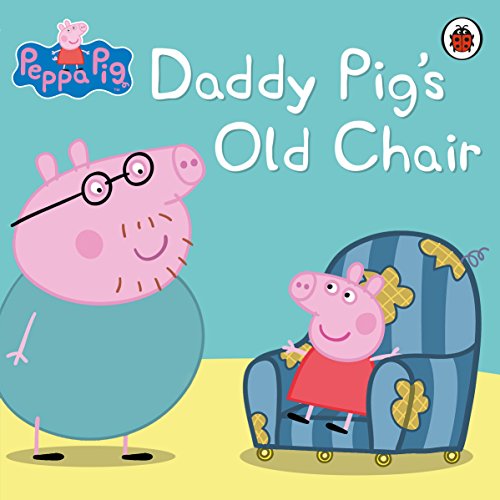 Peppa Pig: Daddy Pig's Old Chair (English Edition)