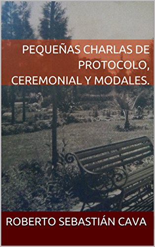 Pequeñas charlas de Protocolo, Ceremonial y modales.