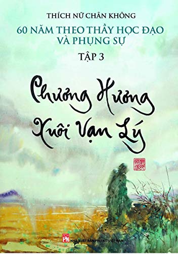 Phương Hương xuôi vạn lý (bản PDF): 60 năm theo Thầy học đạo và phụng sự (English Edition)