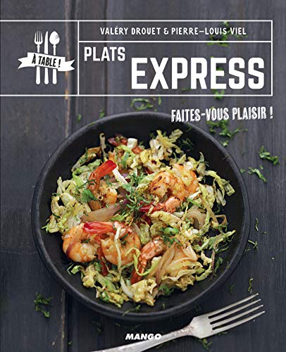 Plats express (A table !) (French Edition)