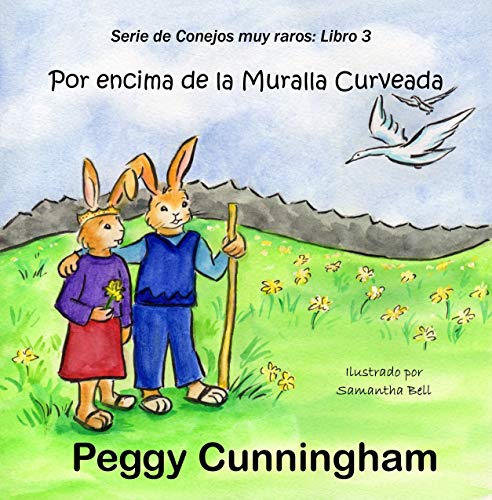Por encima de la Muralla Curveada (Serie de Conejos muy raros nº 3)