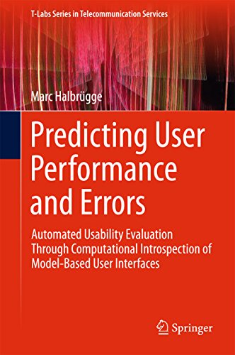 Predicting User Performance and Errors: Automated Usability Evaluation Through Computational Introspection of Model-Based User Interfaces (T-Labs Series ... Services) (English Edition)