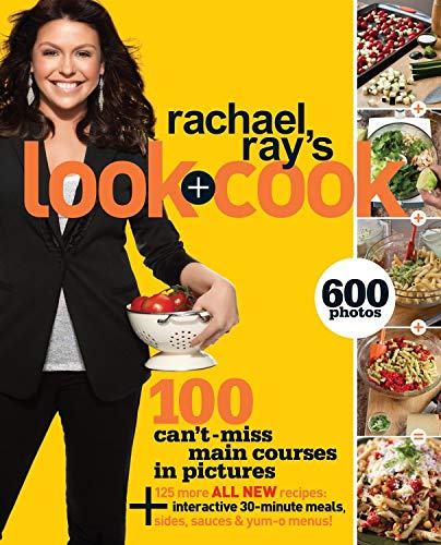 Rachael Ray's Look + Cook: 100 Can't Miss Main Courses in Pictures, Plus 125 All New Recipes: A Cookbook (English Edition)