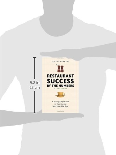 Restaurant Success By The Numbers, Revised: A Money-Guy's Guide to Opening the Next New Hot Spot
