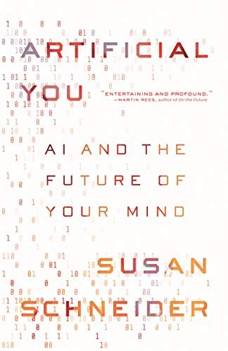 Schneider, S: Artificial You: AI and the Future of Your Mind