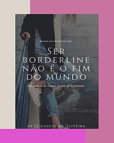 Ser borderline não é o fim do mundo. (Portuguese Edition)