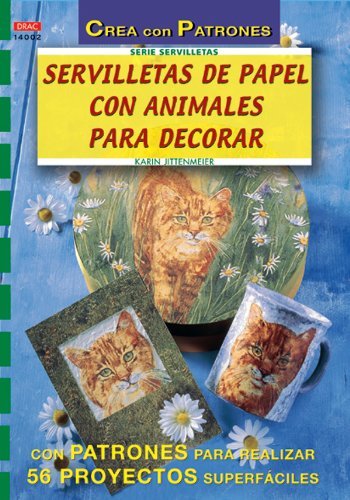 Servilletas De Papel Con Animales Para Decorar (Cp - Serie Servilletas) de Karin Jittenmeier (16 abr 2013) Tapa blanda
